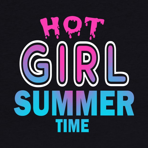 Hot Girl Summer Time Funny Summer Vacation Shirts For Girl by YasOOsaY